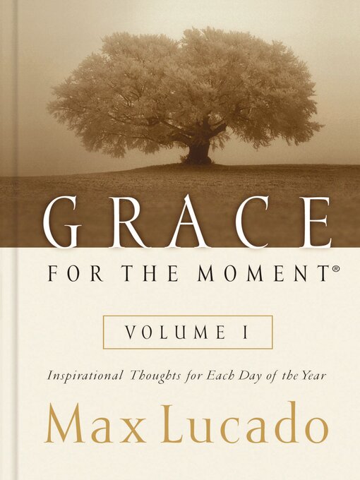 Title details for Grace for the Moment Volume I, Ebook by Max Lucado - Available